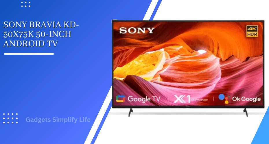 Sony Bravia KD-50X75K 50-inch Android TV - Gadgets Simplify Life 01