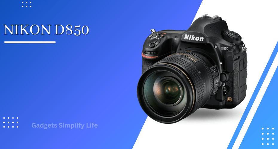 Nikon Camera- Gadgets Simplify Life